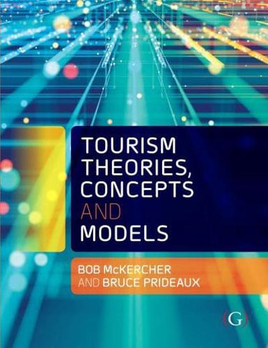 Tourism Theories, Concepts and Models