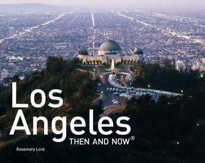 Los Angeles Then and Now¬