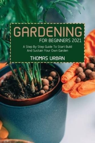 Gardening For Beginners 2021