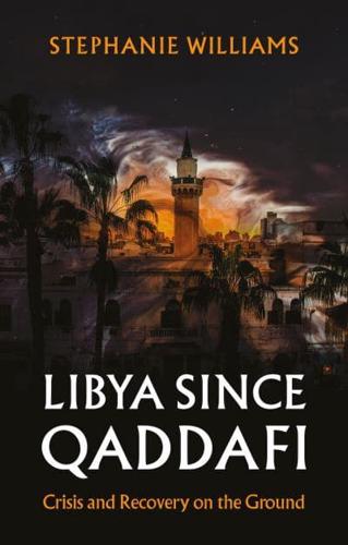 Libya Since Qaddafi