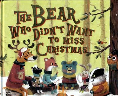 The Bear Who Didn't Want to Miss Christmas