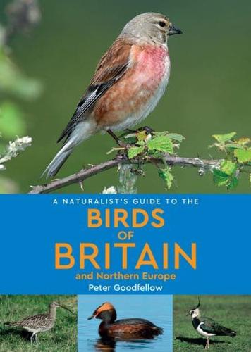 A Naturalist's Guide to Birds of Britain and Northern Europe