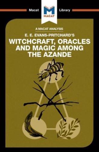 An Analysis of E.E. Evans-Pritchard's Witchcraft, Oracles and Magic Among the Azande