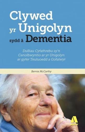 Clywed Yr Unigolyn Sydd Â Dementia