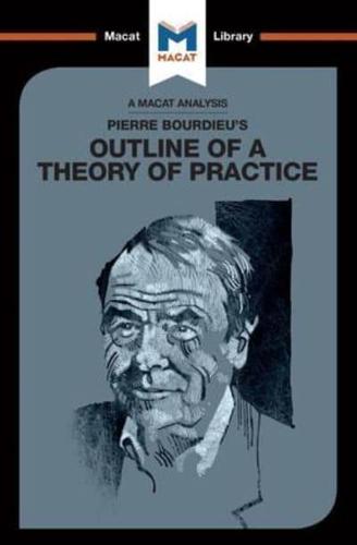An Analysis of Pierre Bourdieu's Outline of a Theory of Practice