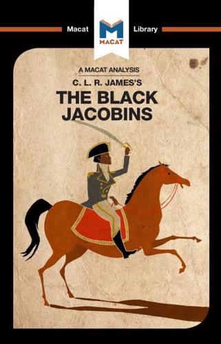 An Analysis of C.L.R. James's The Black Jacobins