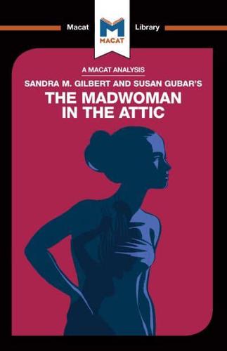 Sandra Gilbert and Susan Gubar's The Madwoman in the Attic