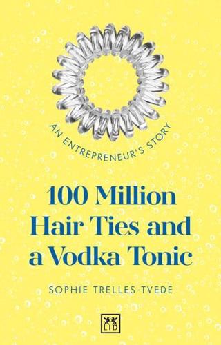 100 Million Hair Ties and a Vodka Tonic