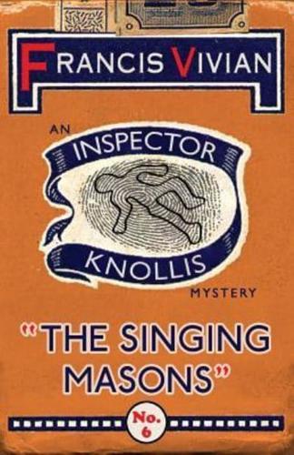 The Singing Masons: An Inspector Knollis Mystery