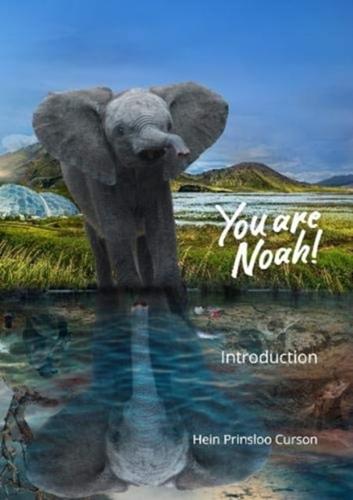 You Are Noah!: Introduction