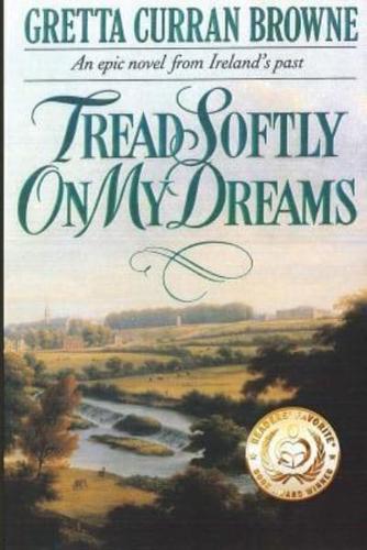 Tread Softly On My Dreams