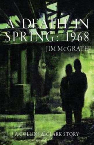 A Death in Spring: 1968