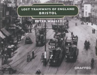 Lost Tramways of England. Bristol