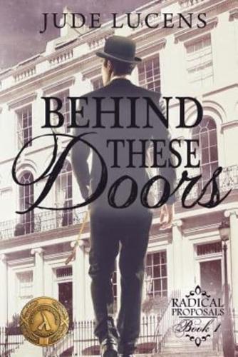 Behind These Doors: Radical Proposals Book 1