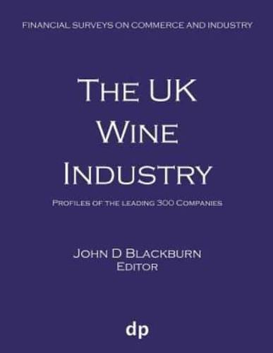 The UK Wine Industry: Profiles of the leading 300 companies