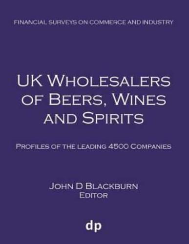 UK Wholesalers of Beers, Wines and Spirits: Profiles of the leading 4500 companies
