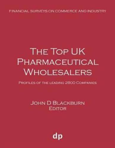 The Top UK Pharmaceutical Wholesalers: Profiles of the leading 2800 companies