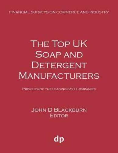 The Top UK Soap and Detergent Manufacturers: Profiles of the leading 650 companies