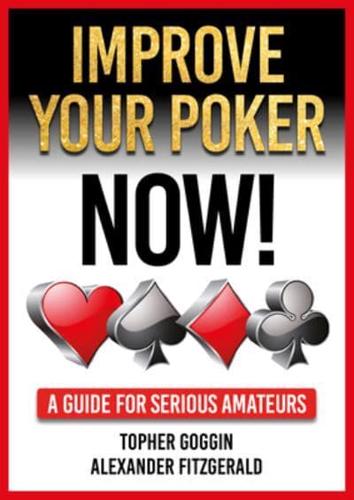 Improve Your Poker - Now!
