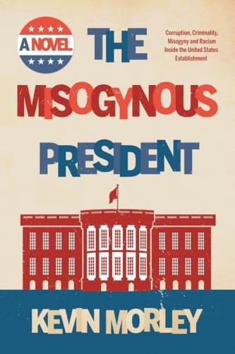 The Misogynous President