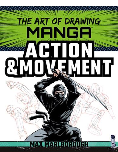The Art of Drawing Manga. Action & Movement