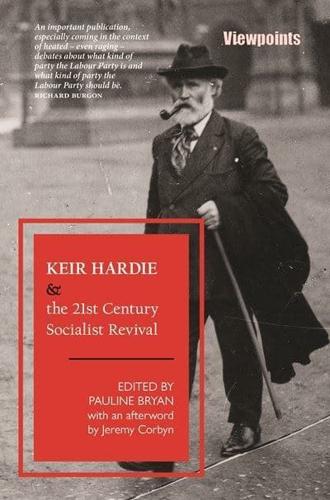 Keir Hardie & The 21st Century Socialist Revival
