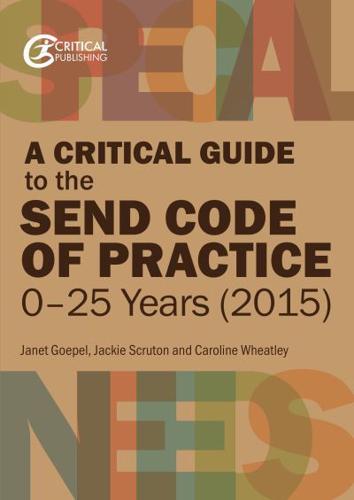 A Critical Guide to the SEND Code of Practice 0-25 Years