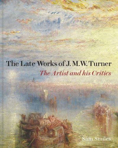 The Late Works of J.M.W. Turner