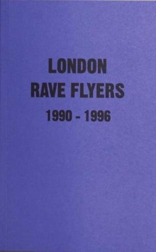 London Rave Flyers, 1990-1996