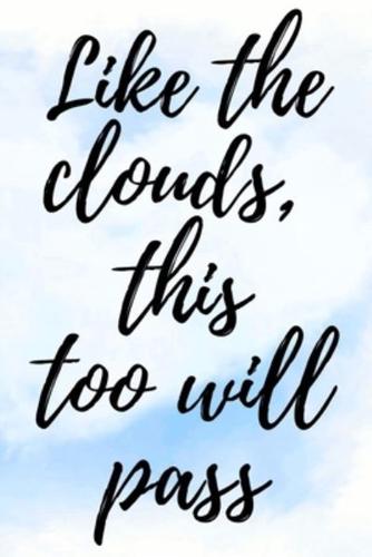 Like The Clouds, This Too Will Pass: Anxiety & Panic Attack Journal For Women