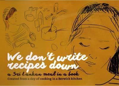 We Don't Write Recipes Down