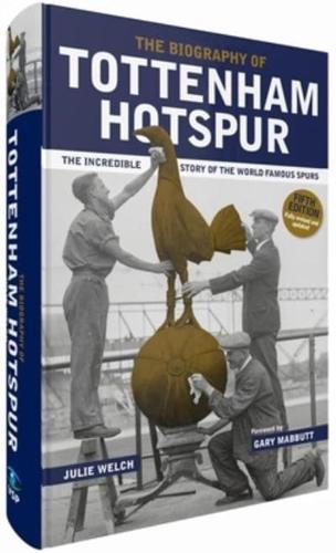 The Biography of Tottenham Hotspur