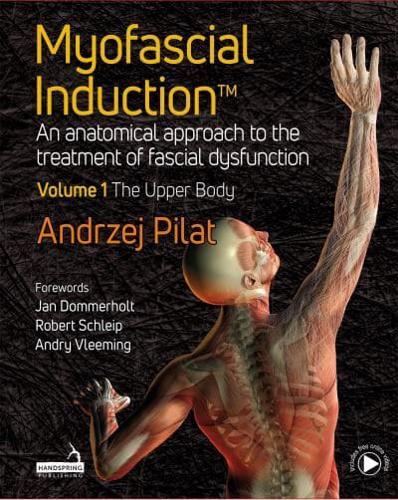 Myofascial Induction Volume 1 The Upper Body