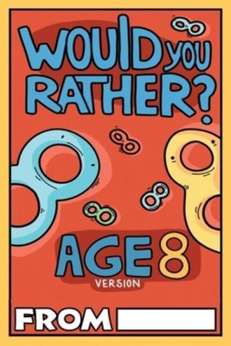 Would You Rather Age 8 Version