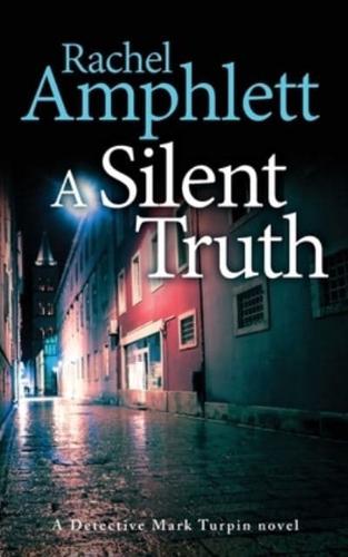 A Silent Truth: A Detective Mark Turpin murder mystery