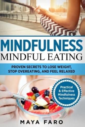 Mindful Eating: Proven Secrets to Lose Weight, Stop Overeating and Feel Relaxed