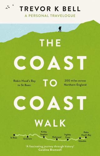The Coast-to-Coast Walk: A Personal and Historical Travelogue
