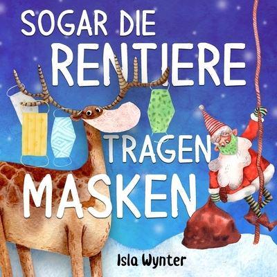 Sogar die Rentiere tragen Masken