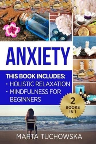 Anxiety: Mindfulness for Beginners + Holistic Relaxation