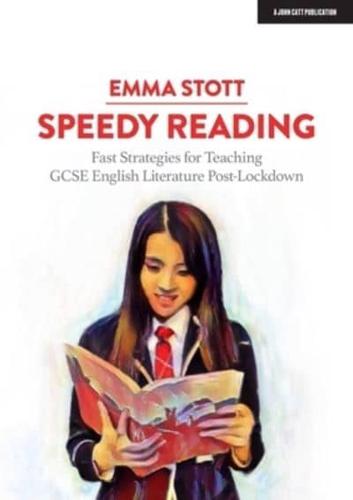 Speedy Reading: Fast Strategies for Teaching GCSE English Literature Post-Lockdown