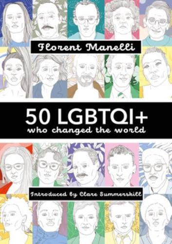 50 LGBTQI+ Who Changed the World