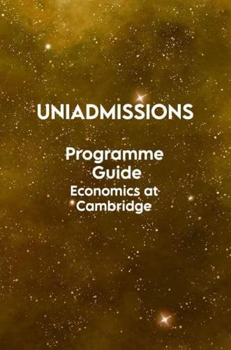 The UniAdmissions Programme Guide: Economics at Cambridge