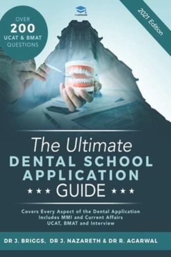 The Ultimate Dental School Application Guide: Detailed Expert Advice from Dentists, Hundreds of UKCAT & BMAT Questions, Write the Perfect Personal Statement, Fully Worked Real Interview Questions, UniAdmissions