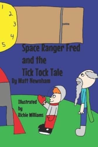 Space Ranger Fred and the Tick Tock Tale