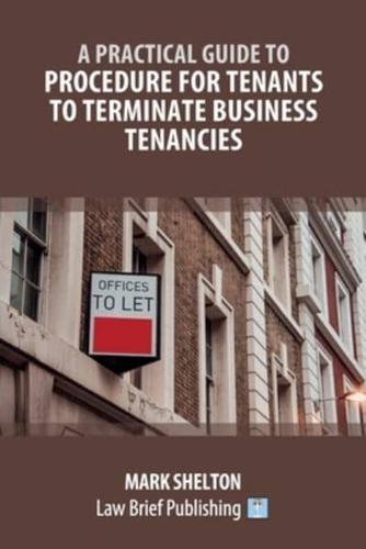 A Practical Guide to Procedure for Tenants to Terminate Business Tenancies