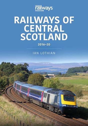 Railways of Central Scotland. 2016-20