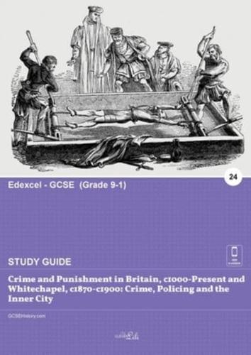 Crime and Punishment in Britain, c1000-Present and Whitechapel, c1870-c1900: :Crime, Policing and the Inner City
