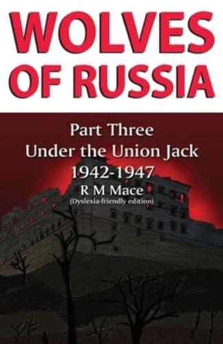 Wolves of Russia Part Three: Under the Union Jack