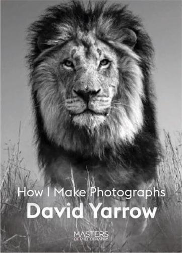 David Yarrow - How I Make Photographs