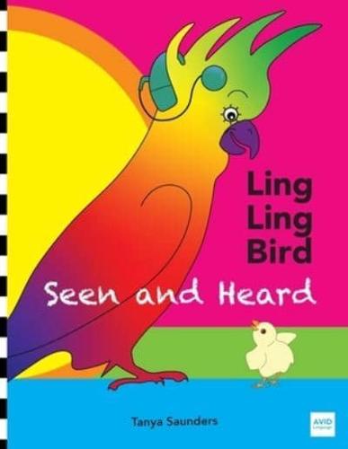 Ling Ling Bird Seen and Heard
